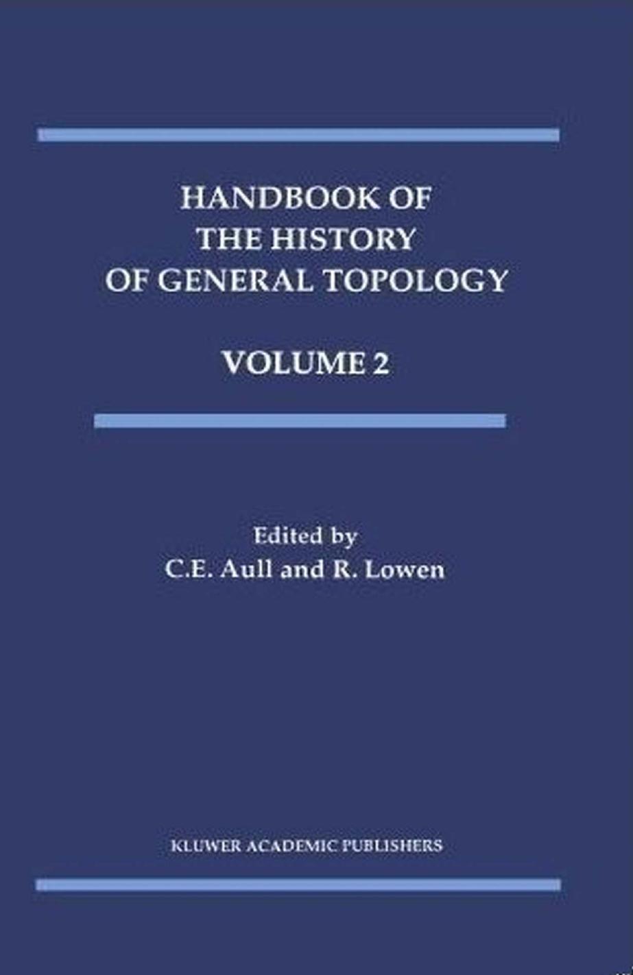 Handbook of the History of General Topology, Vol. 2 (History of Topology) by C.E. Aull R. Lowen