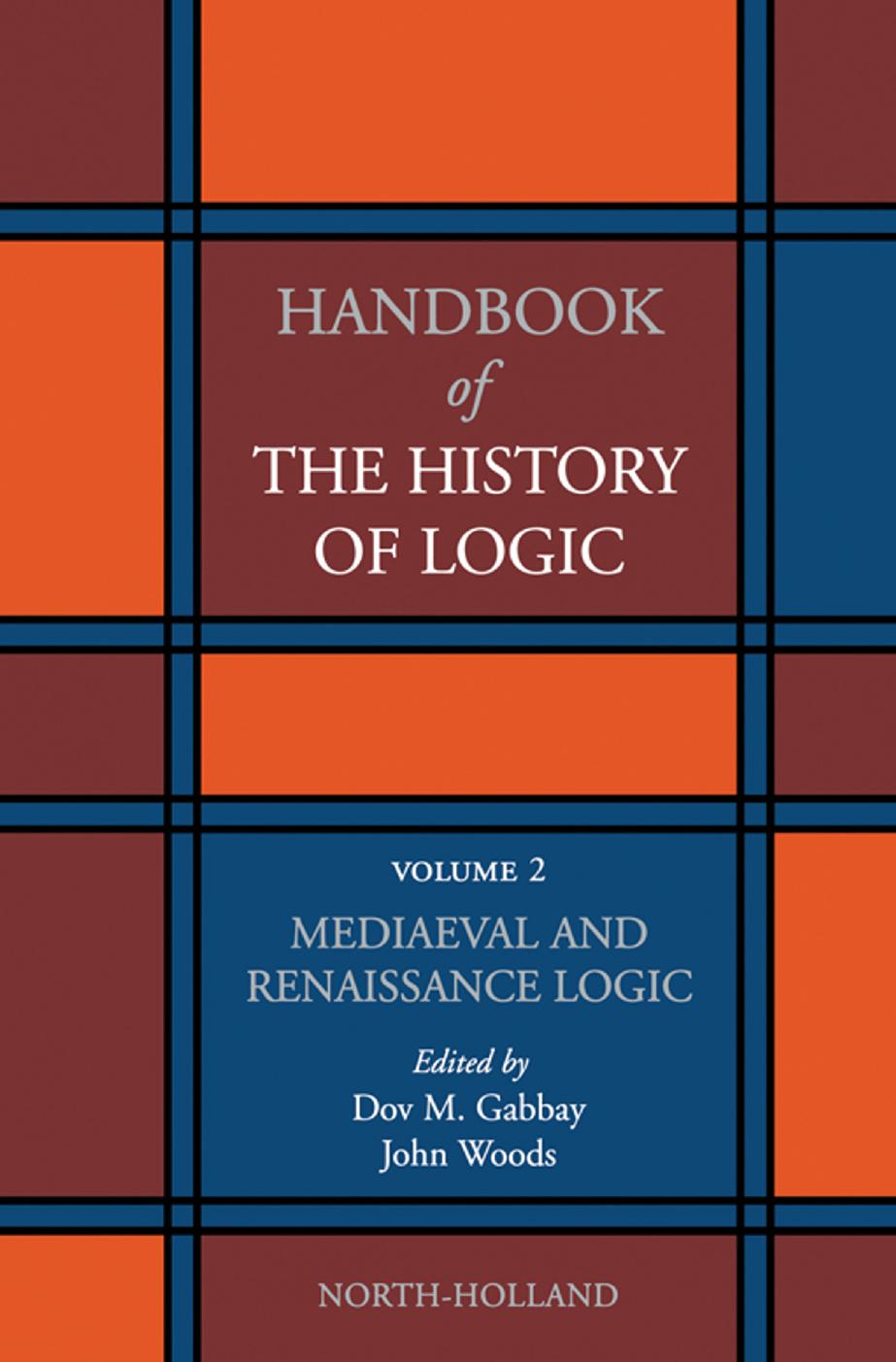 Handbook of the History of Logic, Volume 2: Mediaeval and Renaissance Logic by Gabbay Dov M(Editor)
