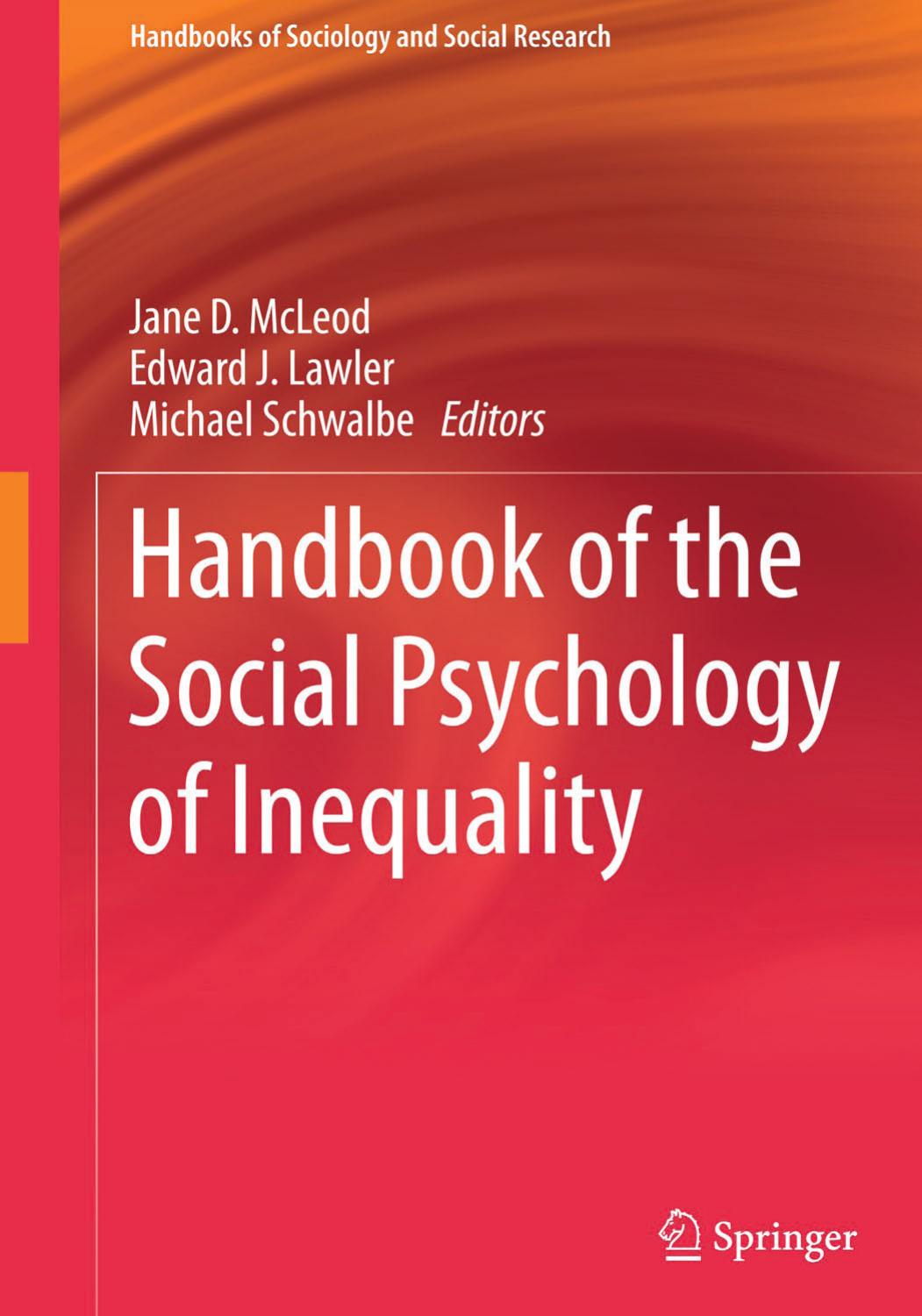 Handbook of the Social Psychology of Inequality by Jane D. McLeod Edward J. Lawler Michael Schwalbe (eds.)