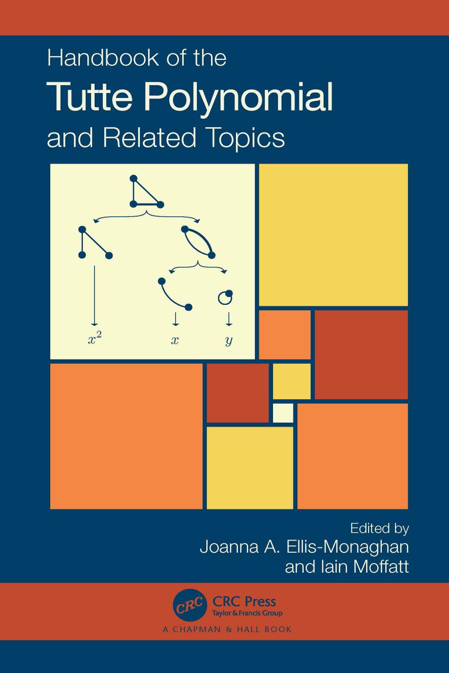 Handbook of the Tutte Polynomial and Related Topics by Joanna A. Ellis-Monaghan Iain Moffatt