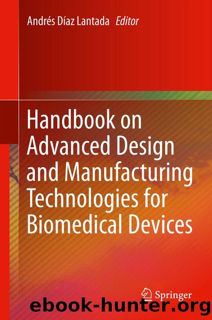 Handbook on Advanced Design and Manufacturing Technologies for Biomedical Devices by Andrés Díaz Lantada