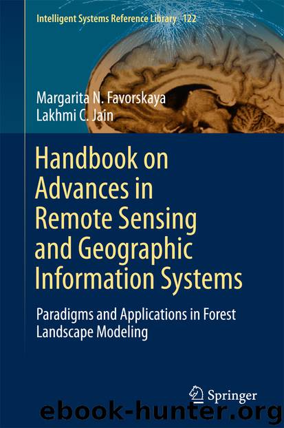 Handbook on Advances in Remote Sensing and Geographic Information Systems by Margarita N. Favorskaya & Lakhmi C. Jain
