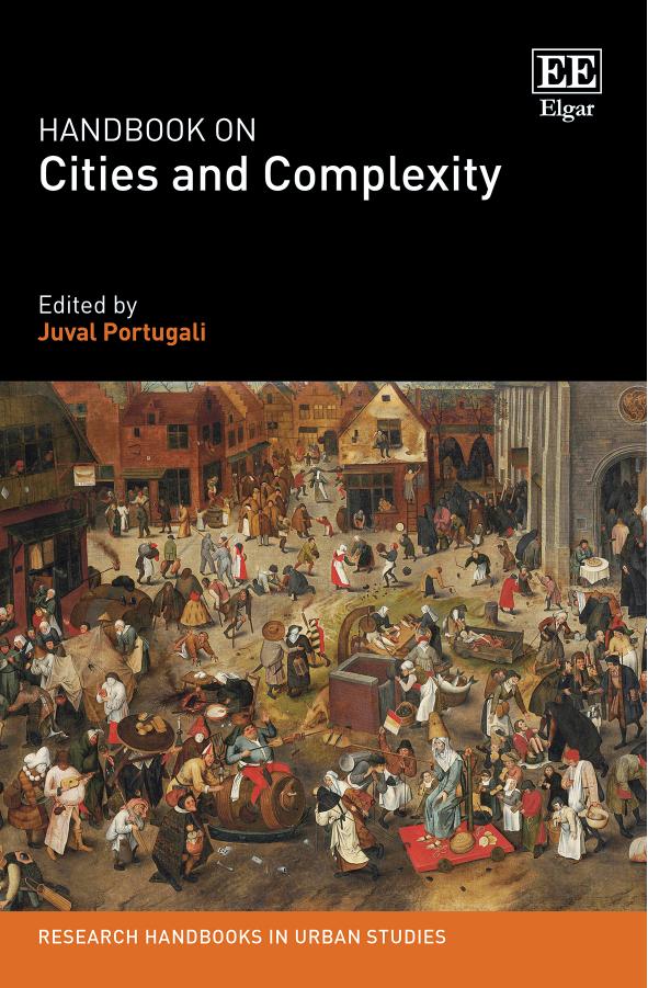 Handbook on Cities and Complexity (Research Handbooks in Urban Studies series) by Juval Portugali (editor)