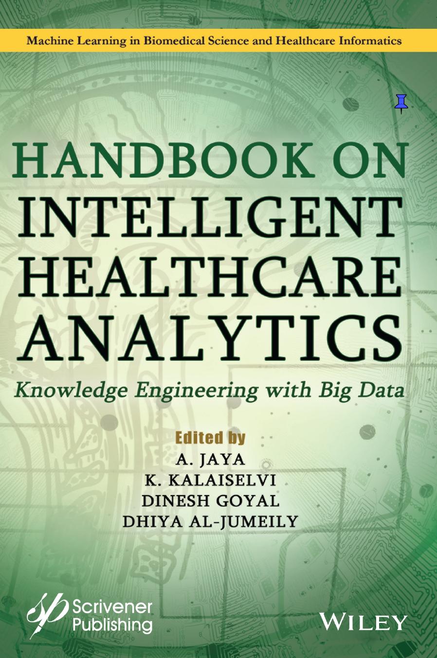 Handbook on Intelligent Healthcare Analytics: Knowledge Engineering with Big Data by A. Jaya K. Kalaiselvi Dinesh Goyal Dhiya Al-Jumeily