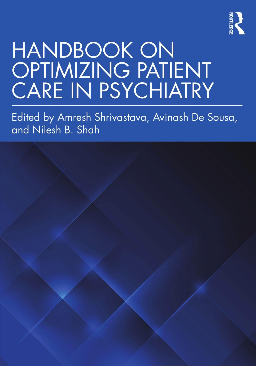 Handbook on Optimizing Patient Care in Psychiatry by Amresh Shrivastava Avinash De Sousa Nilesh Shah