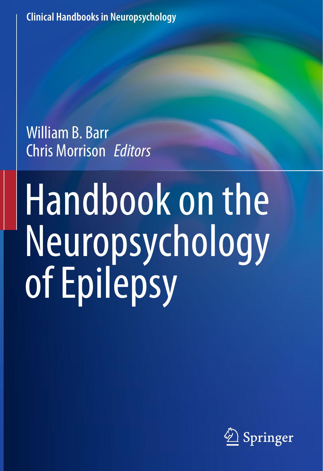 Handbook on the Neuropsychology of Epilepsy by William B. Barr Chris Morrison (eds.)