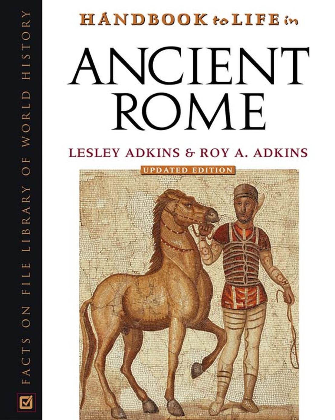 Handbook to Life in Ancient Rome by Unknown