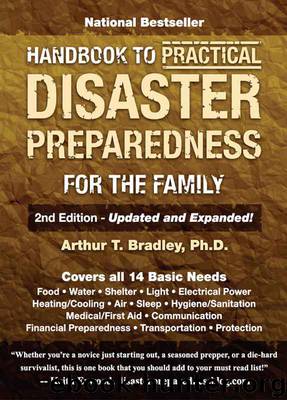 Handbook to Practical Disaster Preparedness for the Family, 2nd Edition by Arthur Bradley