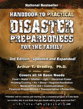 Handbook to Practical Disaster Preparedness for the Family, 3rd Edition by Dr. Arthur T Bradley