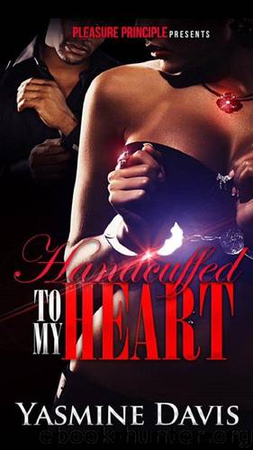 Handcuffed To My Heart by Davis Yasmine