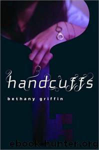 Handcuffs by Griffin Bethany