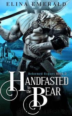 Handfasted to the Bear: Reformed Rogues Book 2 by Elina Emerald