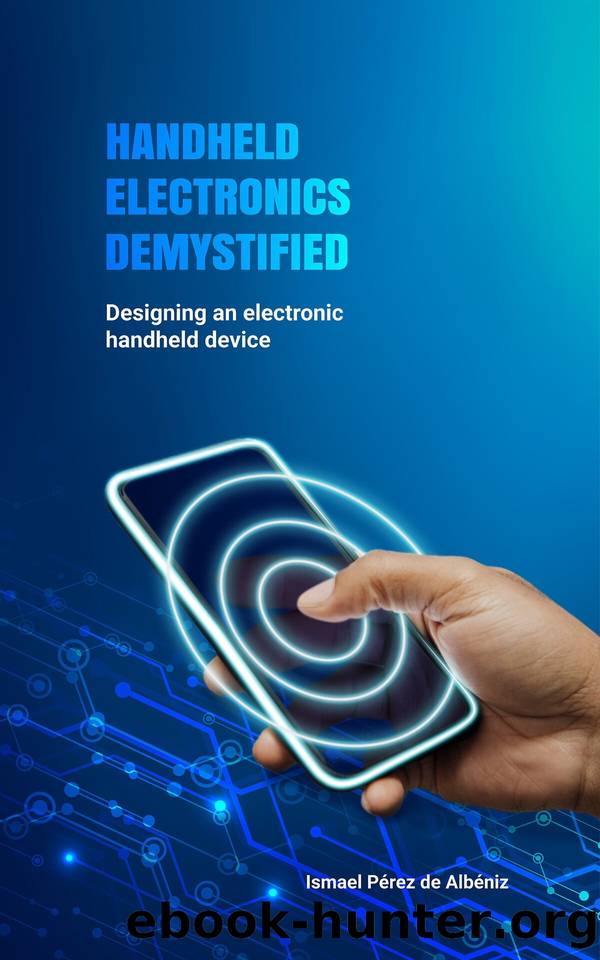 Handheld electronics demystified: Designing an electronic handheld device by Pérez de Albéniz García Ismael