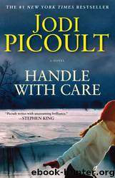 Handle With Care: A Novel by Jodi Picoult