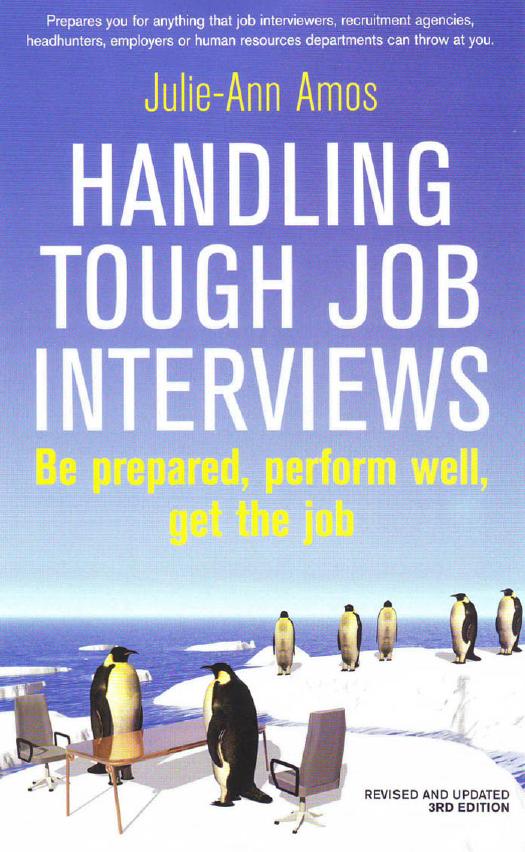 Handling Tough Job Interviews: Be Prepared, Perform Well, Get the Job by Julie-Ann Amos