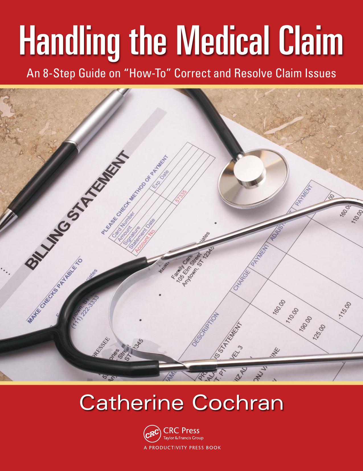 Handling the Medical Claim : An 8-Step Guide on "How To" Correct and Resolve Claim Issues by Cochran Catherine