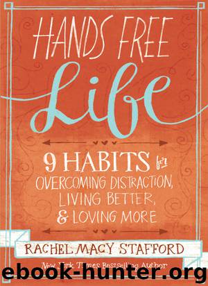 Hands Free Life by Rachel Macy Stafford