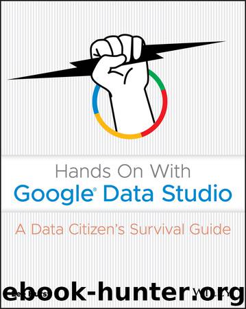Hands On With Google® Data Studio by Lee Hurst