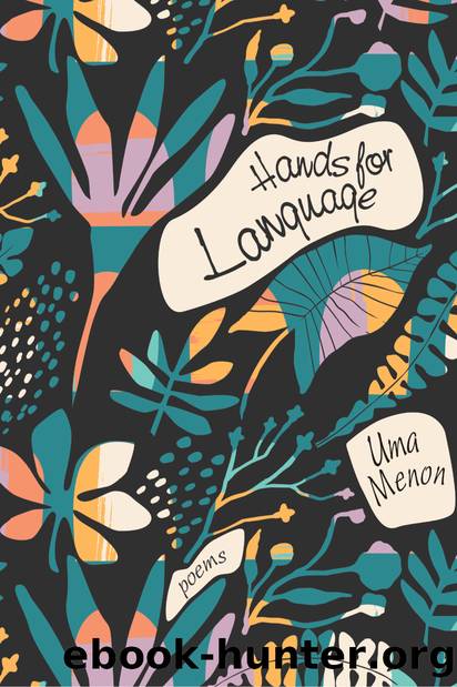 Hands for Language by Uma Menon