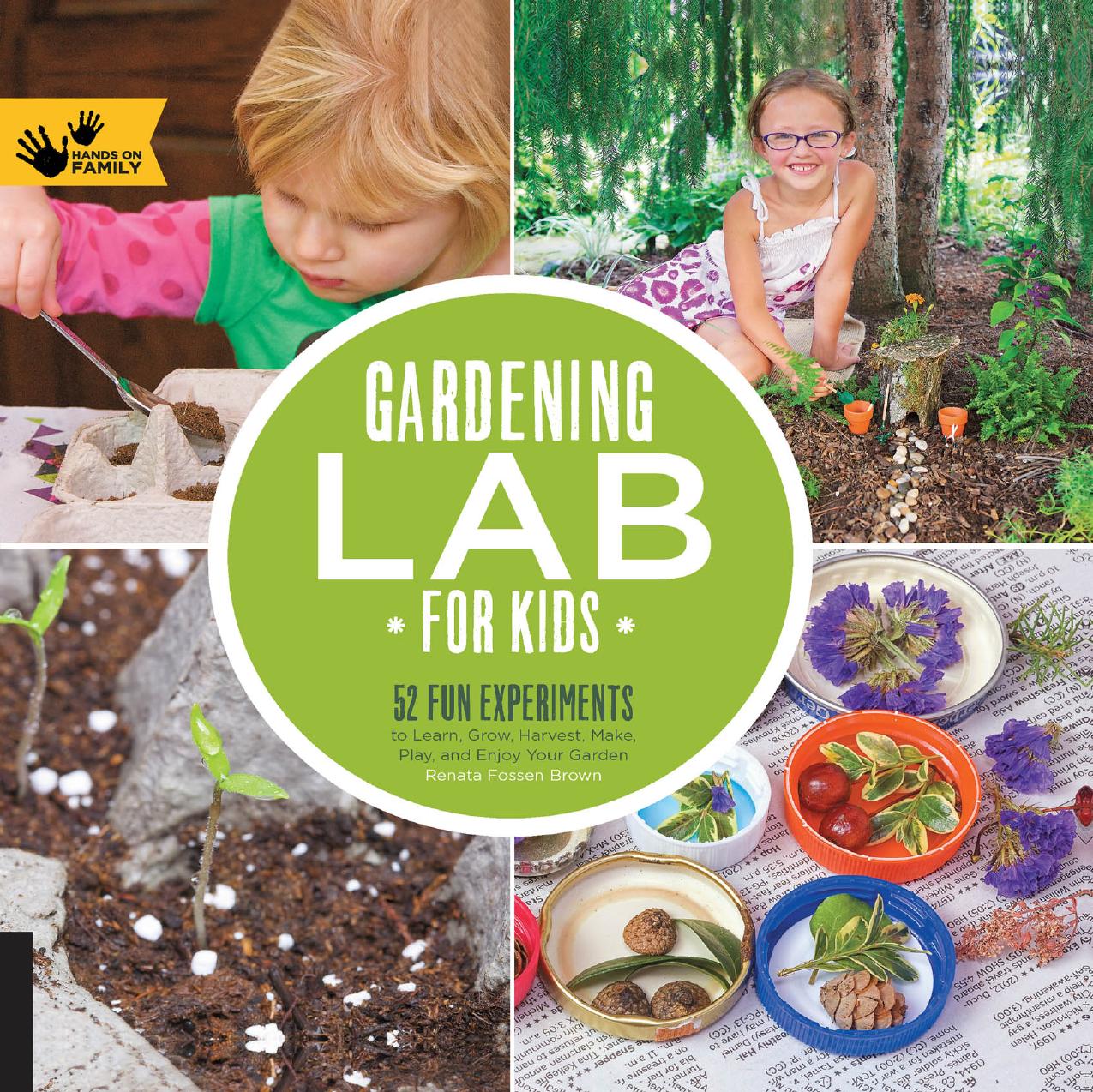 Hands on family: gardening lab for kids by Brown Renata Fossen