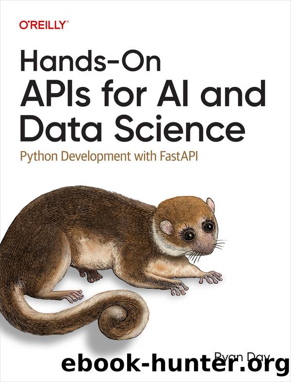 Hands-On APIs for AI and Data Science by Ryan Day