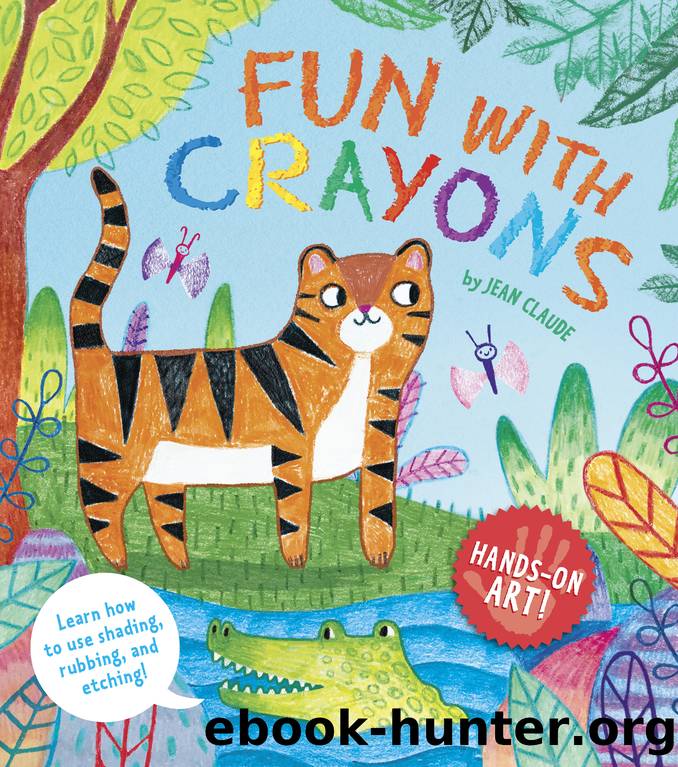 Hands-On Art! Fun with Crayons by Jean Claude