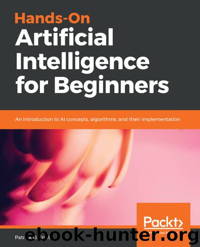 Hands-On Artificial Intelligence for Beginners by Patrick D. Smith