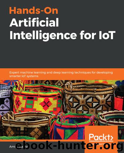 Hands-On Artificial Intelligence for IoT by Amita Kapoor