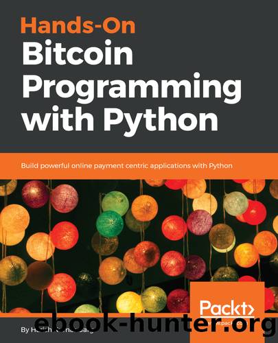 Hands-On Bitcoin Programming with Python by Harish Kumar Garg