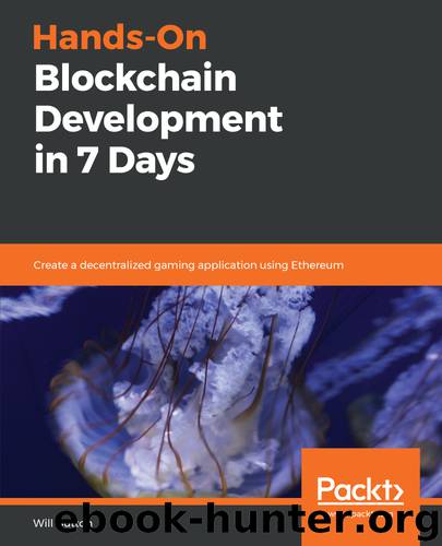 Hands-On Blockchain Development in 7 Days by Will Button