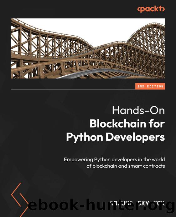 Hands-On Blockchain for Python Developers by Arjuna Sky Kok;