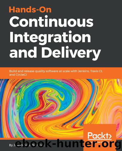 Hands-On Continuous Integration and Delivery by Jean-Marcel Belmont