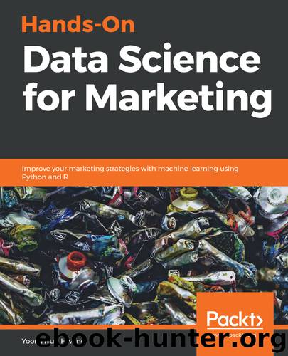Hands-On Data Science for Marketing by Yoon Hyup Hwang