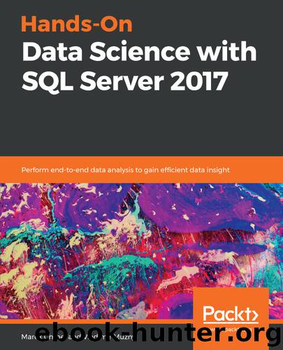 Hands-On Data Science with SQL Server 2017 by Vladimir Muzny & Marek Chmel