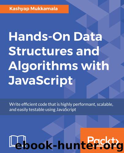 Hands-On Data Structures and Algorithms with JavaScript by Kashyap Mukkamala