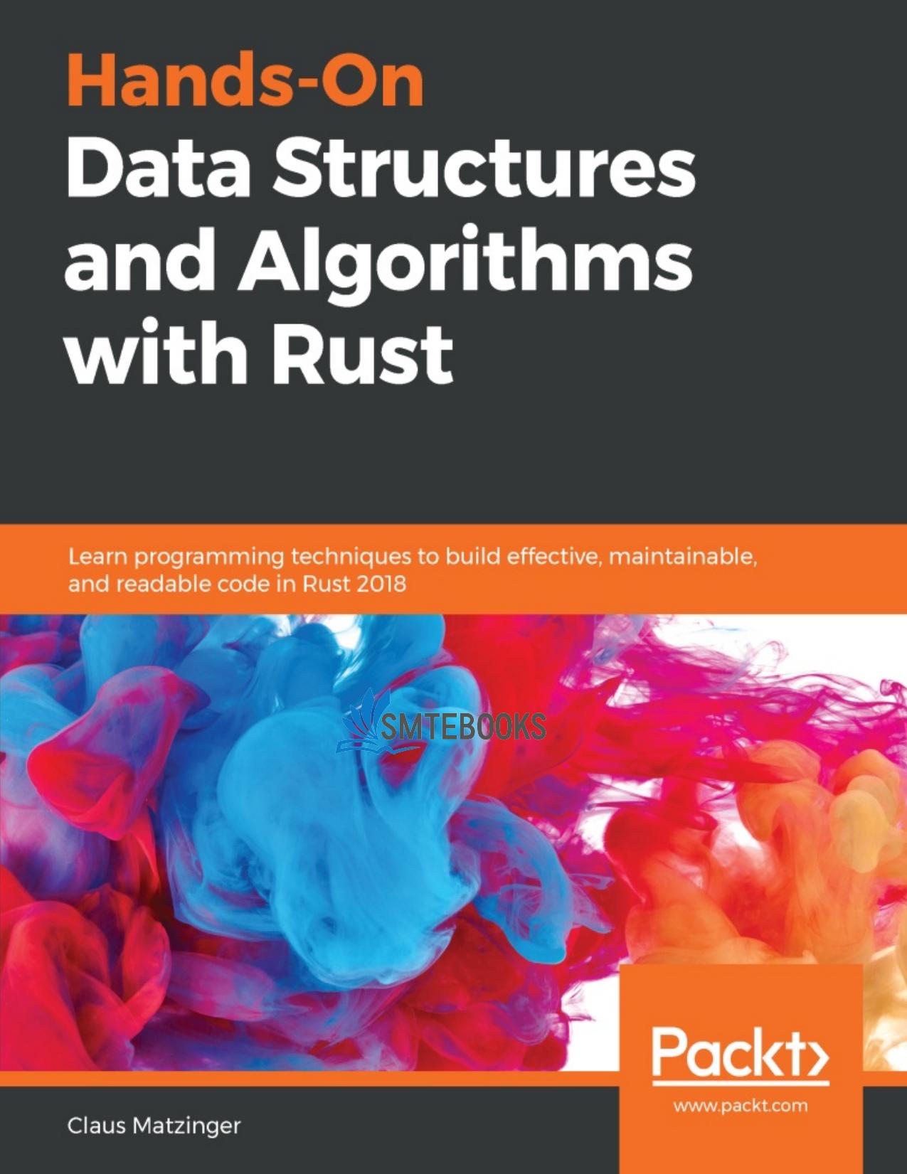 Hands-On Data Structures and Algorithms with Rust by Claus Matzinger