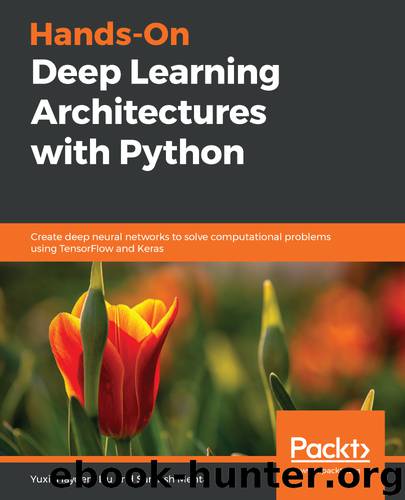 Hands-On Deep Learning Architectures with Python by Yuxi (Hayden) Liu