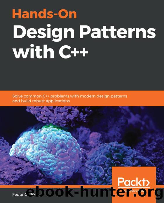 Hands-On Design Patterns with C  Solve common C  problems with modern design patterns and build robust applications by Fedo-1 by Unknown