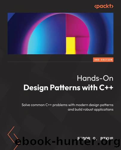 Hands-On Design Patterns with C++ - Second Edition by Fedor G. Pikus