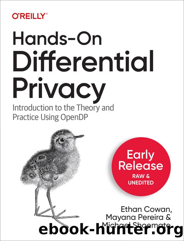 Hands-On Differential Privacy by Ethan Cowan Mayana Pereira and Michael Shoemate