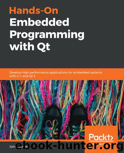 Hands-On Embedded Programming with Qt by John Werner