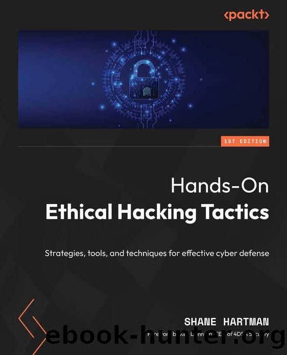 Hands-On Ethical Hacking Tactics by Hartman Shane;Dunham Ken;