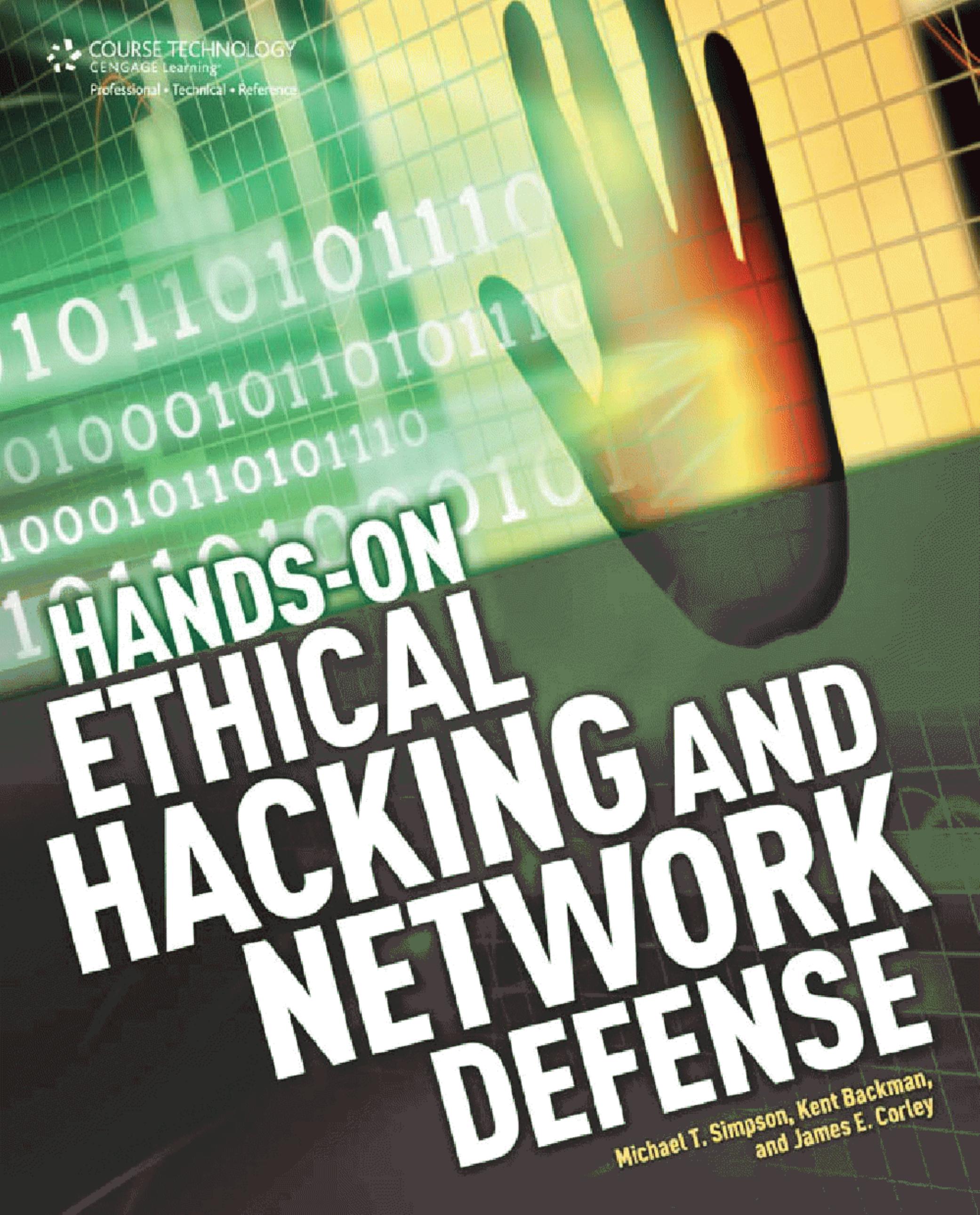 Hands-On Ethical Hacking and Network Defense by Michael T. Simpson Kent Backman James E. Corley