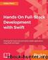 Hands-On Full-Stack Development with Swift by Ankur Patel