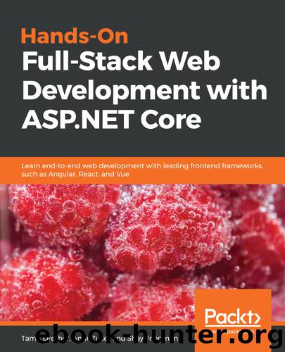 Hands-On Full-Stack Web Development with ASP.NET Core by Shay Friedman & Amir Zuker & Tamir Dresher