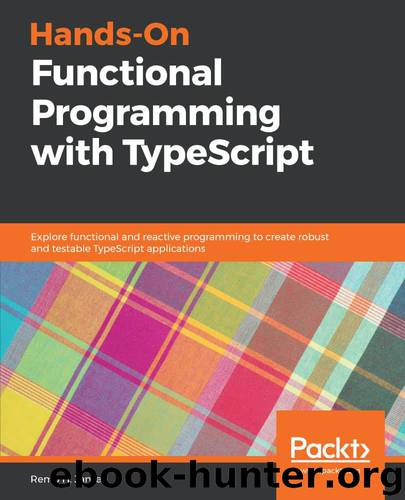 Hands-On Functional Programming with Typescript by Remo H. Jansen