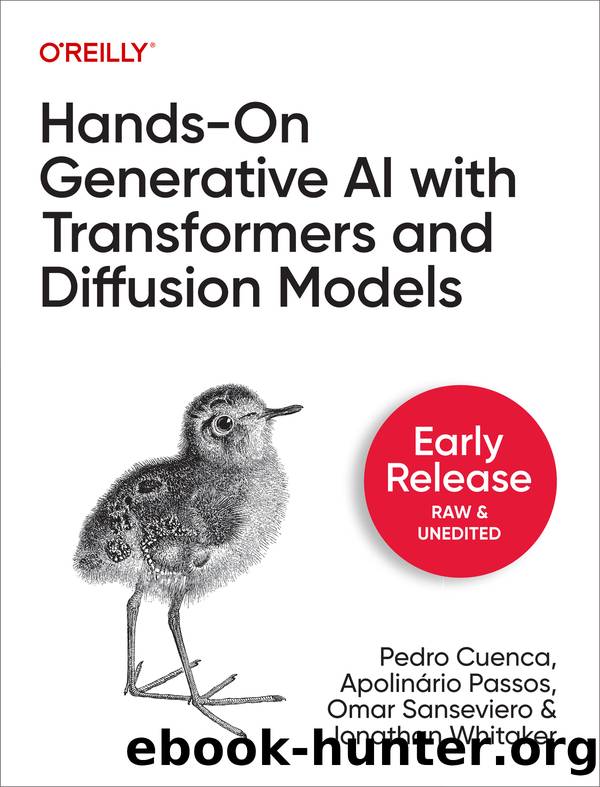 Hands-On Generative AI with Transformers and Diffusion Models by Pedro Cuenca Apolinário Passos Omar Sanseviero and Jonathan Whitaker
