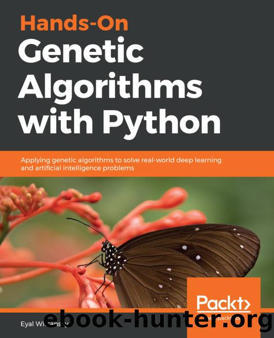 Hands-On Genetic Algorithms with Python by Eyal Wirsansky (2020) by Unknown
