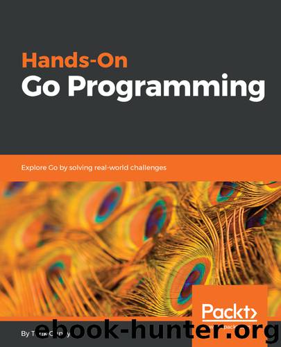 Hands-On Go Programming by Tarik Guney