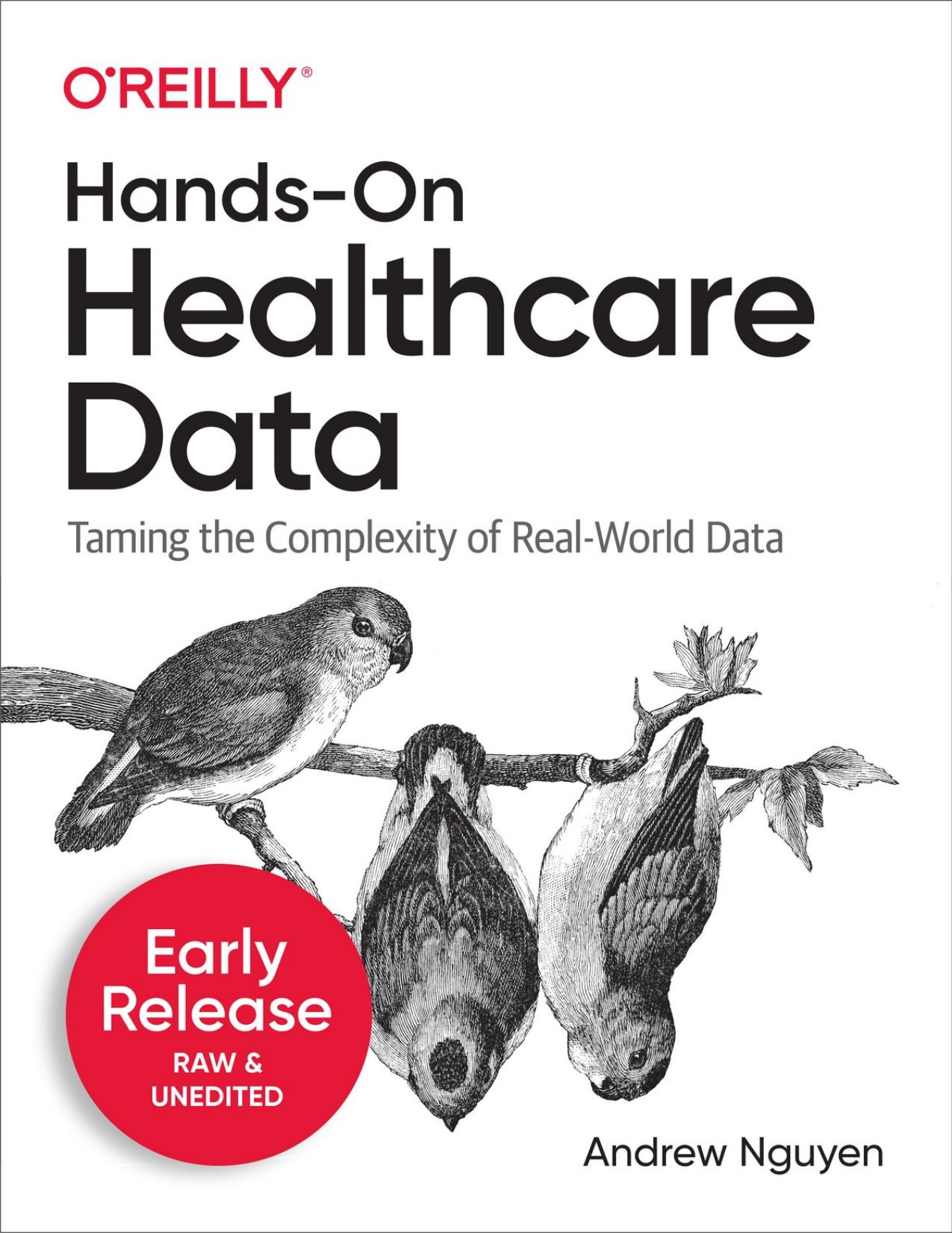 Hands-On Healthcare Data: Taming the Complexity of Real-World Data by Andrew Nguyen